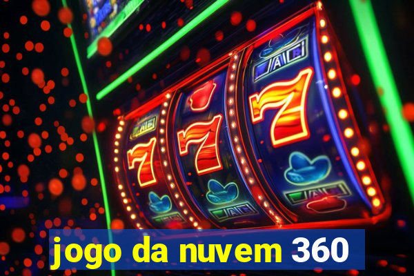 jogo da nuvem 360